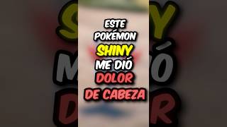 Este POKÉMON SHINY ME DIÓ DOLOR DE CABEZA pokemon shorts [upl. by Lee]