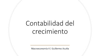 Contabilidad del crecimiento  Crecimiento económico 10  Percepciones Económicas [upl. by Joselyn498]