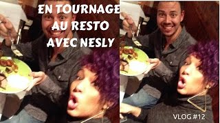 En tournage avec Nesly au resto  VLOG 12 [upl. by Ofelia]