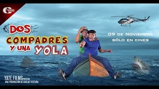 Trailer Dos Compadres y Una Yola [upl. by Gilbertina]