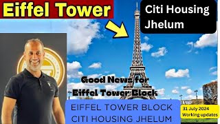 Eiffel Tower Updates 31072024  Citi Housing Jhelum  Mohsin Haider [upl. by Gilbertson]