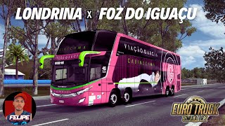 LONDRINA I FOZ DO IGUAÇU VIA MARINGÁ I VIAÇÃO GARCIA  MARCOPOLO G7 1800 DD  DETAIL MAP  ETS 2 [upl. by Edlitam725]