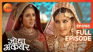 क्या Jodha बचा पाएगी Jalal को Benazir के जहर से  Jodha Akbar  Full Ep 165  Zee TV [upl. by Elrae]