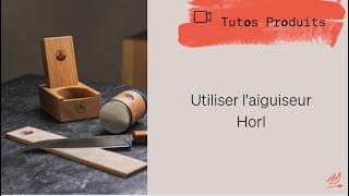 Utiliser laiguiseur Horl [upl. by Carol572]