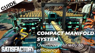 Compact Manifold Tutorial  Full Build  Overflow Your Way to Efficiency in Satisfactory [upl. by Aitnuahs]