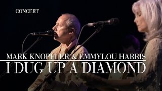 Mark Knopfler amp Emmylou Harris  I Dug Up A Diamond Real Live Roadrunning  Official Live Video [upl. by Rees384]