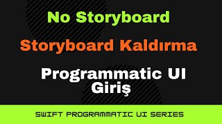 1 StoryBoard Kaldırma ve Ayarlar  Swift Programmatically UI [upl. by Kacey27]