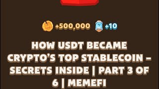 HOW USDT BECAME CRYPTO’S TOP STABLECOIN – SECRETS INSIDE  PART 3 OF 6  MEMEFI  MEMEFI VIDEO CODE [upl. by Garson8]