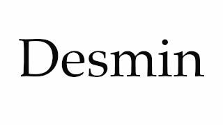 How to Pronounce Desmin [upl. by Rosabella]