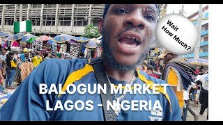 I WENT TO BALOGUN MARKET LAGOS NIGERIA [upl. by Frerichs]