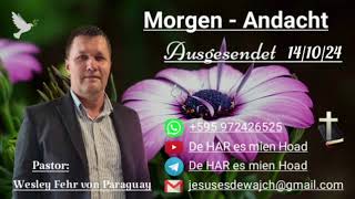 Pastor Wesley Fehr  MorgenAndacht 141024 [upl. by Reginald]