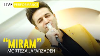 Morteza Jafarzadeh  Miram  OFFICIAL LIVE VIDEO مرتضی جعفرزاده  ویدئو اجرای زنده میرم [upl. by Hulda288]