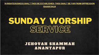 SUNDAY WORSHIP SERVICE  18082024  JEHOVAH SHAMMAH HOUSE OF WORSHIP ANANTAPUR [upl. by Marylee]