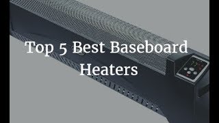 Top 5 Best Baseboard Heaters  2020 [upl. by Rogerson546]