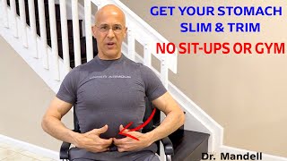 Get Your Stomach Slim amp TrimNo SitUps or Gym  Dr Alan Mandell DC [upl. by Zubkoff754]