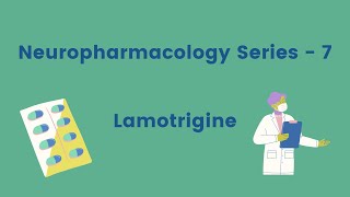 Neuropharmacology Series  Lamotrigine [upl. by Gervais]