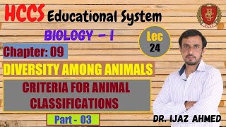 Criteria for Animal Classifications  Part III  Chapter 9  1ST YEAR  Dr IJAZ  LEC24 [upl. by Juliana]