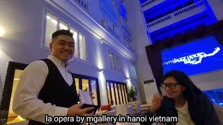 the famous la opera hotel by mgallery in the center of hanoi with my wife berna baron [upl. by Sirronal]