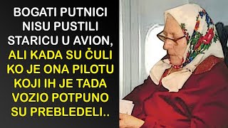 BOGATI PUTNICI NISU PUSTILI STARICU U AVION ALI KADA SU ČULI KO JE ONA PILOTU KOJI IH JE TADA VOZIO [upl. by Eob]