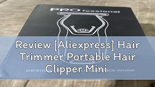 Review Aliexpress Hair Trimmer Portable Hair Clipper Mini Hair Cutting Machine Beard Trimmer Men [upl. by Halehs]