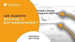 Program quotMój prądquot FOTOWOLTAIKA Jak wypełnić wniosek o dofinansowanie [upl. by Anaitsirhc]