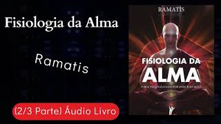 Fisiologia da Alma 23 Parte Áudio Livro [upl. by Saire]