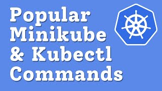 Popular Minikube and Kubectl Commands in Kubernetes [upl. by Lehman]