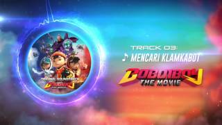 BoBoiBoy The Movie OST  Track 03 Mencari Klamkabot [upl. by Enilrae]