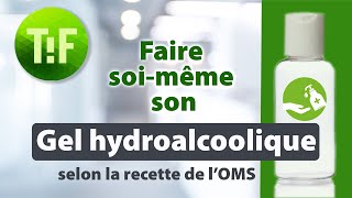 Comment RÉALISER un GEL HYDROALCOOLIQUE FACILEMENT  Guide complet basé sur la recette de lOMS [upl. by Rubetta]