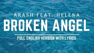 Arash  Broken Angel  FeatHelena  Full English version lyrics [upl. by Yahs]