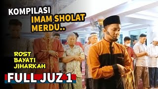 ROST sampai Jiharkah JUZ 1 FUL compilation IMAM SHOLAT Ust Shidqi Abu Usamah [upl. by Caassi]