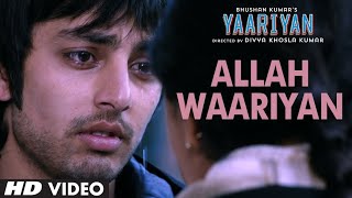 Allah Waariyan Full Song  Yaariyan  Divya Khosla Kumar  Himansh Kohli Rakul Preet [upl. by Anasiul427]