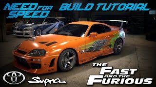 Need for Speed 2015  The Fast amp The Furious Brians Toyota Supra Build Tutorial  How To Make [upl. by Kiyohara315]