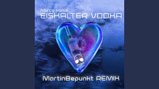 Eiskalter Vodka MartinBepunkt Remix [upl. by Trik]