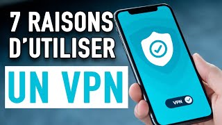 Pourquoi utiliser un VPN  Les 7 principales utilisations [upl. by Faith10]