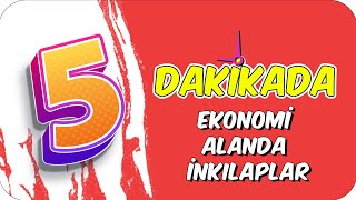 5dkda EKONOMÄ° ALANINDAKÄ° Ä°NKILAPLAR [upl. by Ellehcsor]