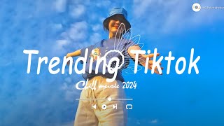 Tiktok songs 2024 🍨 Trending tiktok songs  Morning Chill Mix 🍃 English songs chill music mix [upl. by Odraleba882]