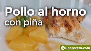 Pollo al horno con piña natural ¡Muy fácil de hacer [upl. by Adnomal]