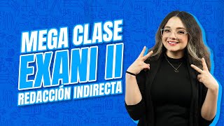 Mega Clase EXANI II Redacción Indirecta 60 reactivos reales resueltos de todas las áreas EXANI II [upl. by Joanne]