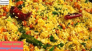 Millet Mango Rice  కొర్రల మామిడికాయ పులిహోర  Foxtail Millet Mango Rice Recipe  Millet Recipes [upl. by Yssac]