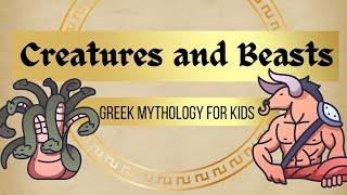 Greek Mythology for Kids Creatures and Beasts [upl. by Llerrac]