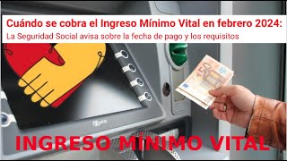 Cuándo se cobra el Ingreso Mínimo Vital en febrero 2024 La Seguridad Social avisa sobre la fecha de [upl. by Aicilegna186]