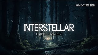 INTERSTELLAR soundtrack but its relaxing ambient version  Immersive BGM Melancholic Melody [upl. by Dlorah]