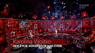 Och życie kocham cię nad życie  Karolina Wojtko  Szansa na sukces 2024 [upl. by Noeht]