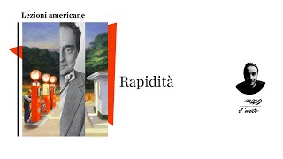 RAPIDITA  Dalle LEZIONI AMERICANE di Italo Calvino [upl. by Urbani311]