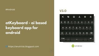 atKeyboard V30  AIbased keyboard app for Android  cool advanced features [upl. by Anailil558]