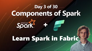 FIVE components of the Spark engine in Microsoft Fabric Day 3 of 30 [upl. by Ahsenit]