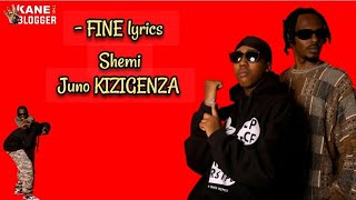 Fine  SHEMI ft Juno KIZIGENZA  Official lyrics [upl. by Annenn17]