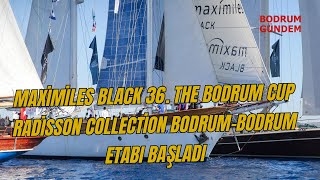 Maximiles Black 36 The Bodrum Cup Radisson Collection BodrumBodrum Etabı Başladı [upl. by Tica]