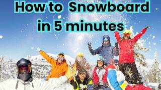 Learn To Snowboard in 5 minutes [upl. by Galer]